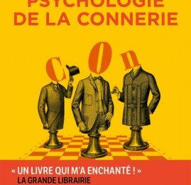 Prix des lecteurs Le Livre de Poche Essais : Psychologie de la connerie , une étude intelligente sur les cons ! 