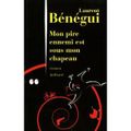 Mon pire ennemi est sous mon chapeau - Laurent BENEGUI 