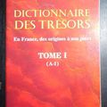 Dictionnaire des Trésors, Tome 1 (A-I) : En France, des origines à nos jours 