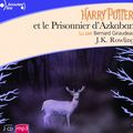 Harry Potter et le Prisonnier d'Azkaban, de J. K. Rowling & Lu par Bernard Giraudeau