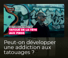 la vidéo « Peut-on développer une addiction aux tatouages ? »