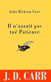 Il n'aurait pas tué Patience de John Dickson Carr