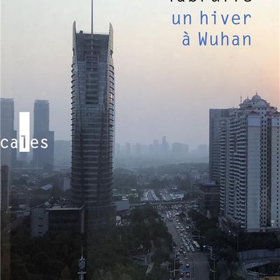 LIVRE : Un Hiver à Wuhan d'Alexandre Labruffe - 2020