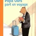 Papa Ours part en voyage