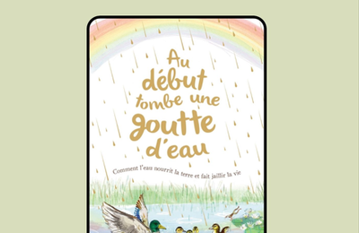 Nouveauté Jeunesse: Au début tombe une goutte d'eau 