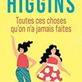 Kristan Higgins - "Toutes ces choses qu'on n'a jamais faites".