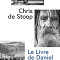 LIVRE : Le Livre de Daniel (Het boek Daniel) de Chris de Stoop - 2020