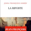 "La Riposte" de Jean-François Hardy