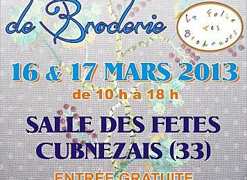 Salon Créateurs de broderie CUBNEZAIS - (33) 16 et 17 mars 2013)