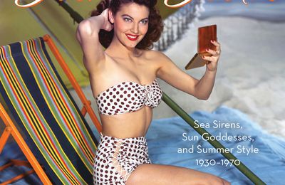 Hollywood Beach Beauties: Sea Sirens, Sun Goddesses, and Summer Style 1930-1970