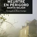 Meurtre en Périgord, polar de Martin Walker