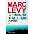 Un sentiment plus fort que le peur - Marc Lévy