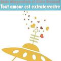 Tout Amour est extraterrestre - Susie Morgenstern et Alain Grousset