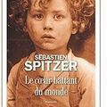 ~ Le coeur battant du monde, Sébastien Spitzer