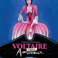 Voltaire Très Amoureux : le grand philosophique pris au piège d'une mathématicienne survoltée 