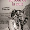 Catherine BANNER : La maison au bord de la nuit