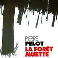 La forêt muette de Pierre Pelot