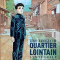 "Quartier lointain" de Jirô Taniguchi