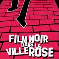 Film noir dans la ville rose 