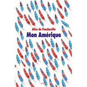 MON AMERIQUE - Alice de Poncheville