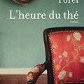 FORÊT, Chantal : L'heure du thé