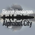 2. Alphabet city de Eleanor Henderson