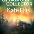 THE SHADOW COLLECTOR, Kate Ellis