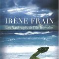 Les naufragés de l'île Tromelin ---- Irène Frain