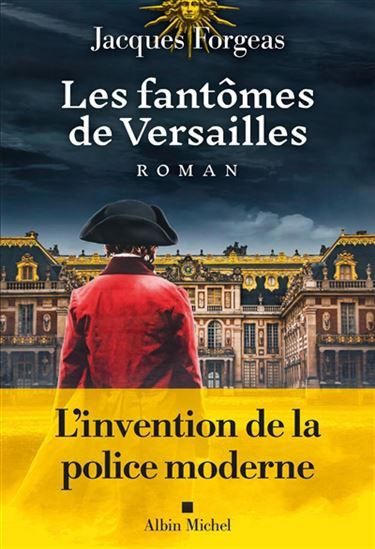 les fantômes de versailles - jacques forgeas