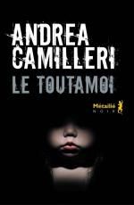 Le Toutamoi de Andrea Camilleri