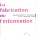 La fabrication de l'information