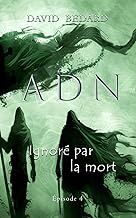 Ignoré par la mort - david bédard