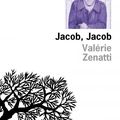 Jacob, Jacob, de Zenatti Valérie (rentrée littéraire)