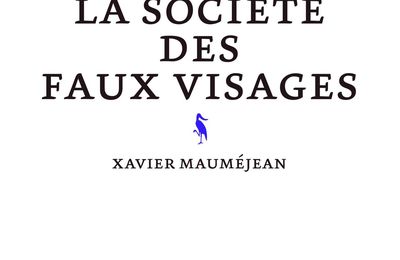 La société des faux visages de Xavier Mauméjean