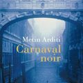 Carnaval noir - Metin Arditi