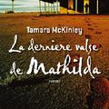 -17- "La dernière valse de Mathilda" de Tamara McKINLEY