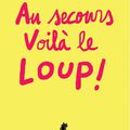 Au secours voilà le loup ! de Ramadier & Bourgeau chez l'Ecole des loisirs