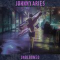 Johnny Aries – Unbloomed