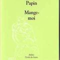 Mange-moi, de Nathalie PAPIN