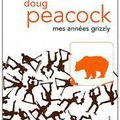 Mes années grizzlys de Doug Peacock, Gallmeister (coll. Totem)
