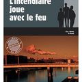 ANGLEDROIT Cicéron / L'incendiaire joue avec le feu.