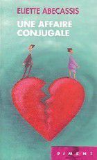 "une affaire conjugale" d'eliette abecassis