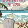 VACANCES MORTELLES AU PARADIS - JULIETTE SACHS