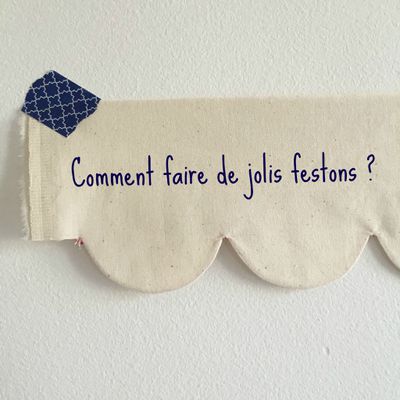 Et si nous fest(i)ons ça ! (ou comment faire de jolis festons)