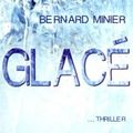 Glacé - Bernard Minier
