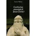 Confucius attendait-il Jésus-Christ ?