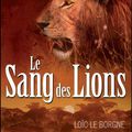 Le Sang des Lions, écrit par Loïc Le Borgne