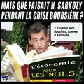Mais que faisait N. Sarkozy pendant la crise boursière?