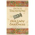 OUR LADY OF DARKNESS, de Peter Tremayne