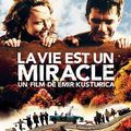 La vie est un miracle - Emir Kusturica